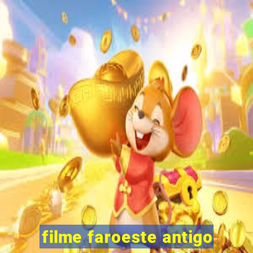 filme faroeste antigo